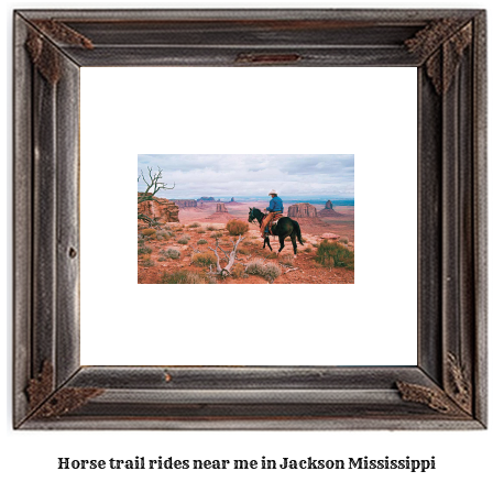 horse trail rides near me in Jackson, Mississippi